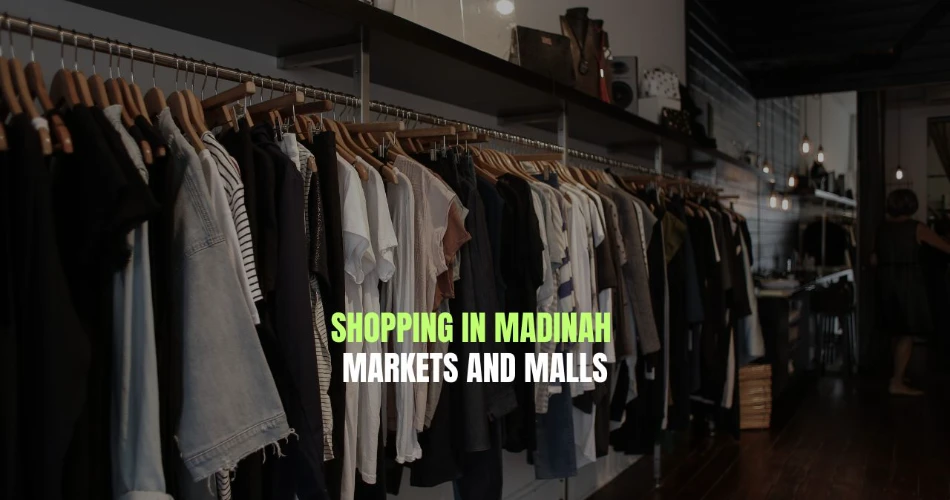 Shopping In Madinah: Markets And Malls