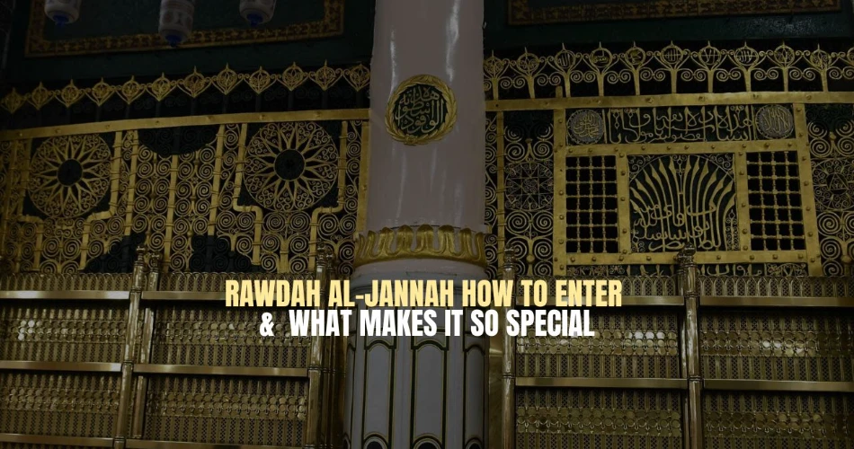 Rawdah al-Jannah: How to Enter & What Makes It So Special
