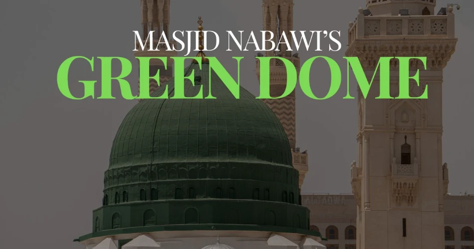 Exploring the Secrets and History of Masjid Nabawi’s Green Dome