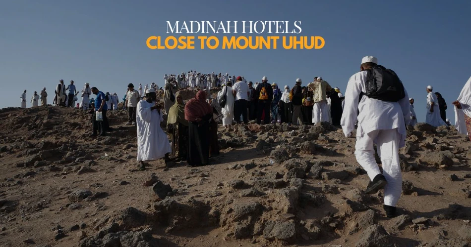 8 Madinah Hotels Close to Mount Uhud
